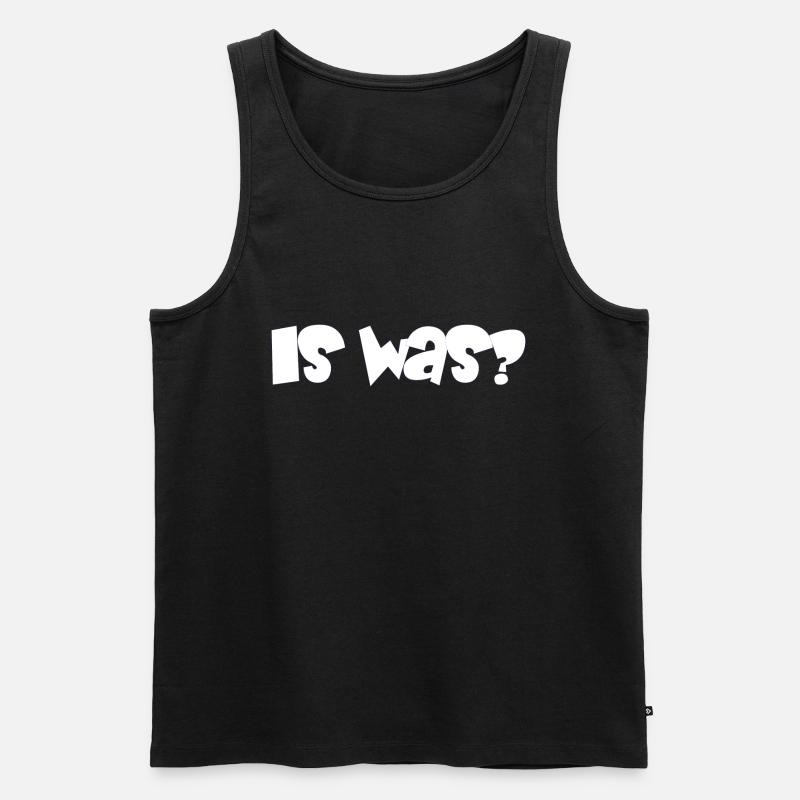 is was? - Sprüche - Geschenk - Männer Premium Bio Tank Top - Schwarz
