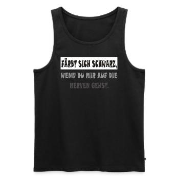 FÄRBT SICH SCHWARZ WENN DU MIR AUF DIE NERVEN - Männer Premium Bio Tank Top - Schwarz - Vorne - AI Model Male 178 light (178cm)
