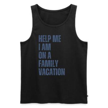 Help, I'm on a family vacation - Men's Premium Organic Tank Top - black - Front - Michal (187cm)