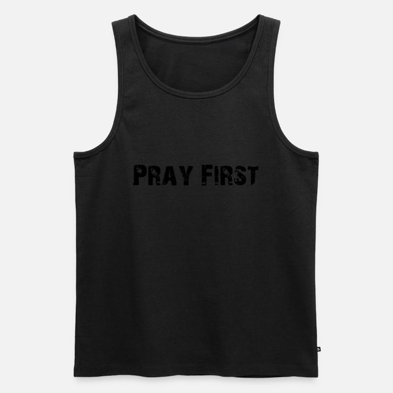 Pray First - Männer Premium Bio Tank Top - Schwarz