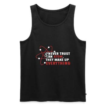 Never trust an atom - they invent everything - Men's Premium Organic Tank Top - black - Front - AI Model Male 178 light (178cm)