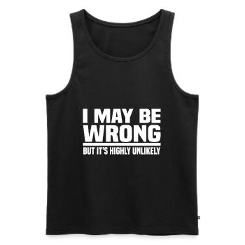 I May Be Wrong But It's Highly Unlikely - Men's Premium Organic Tank Top - black - Front - Michal (187cm)