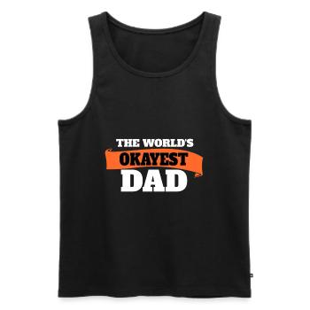 World's Okayest Dad Best Dad ever Funny - Männer Premium Bio Tank Top - Schwarz - Vorne - Michal (187cm)