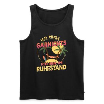 Ich Muss Garnichts Ich bin im Ruhestand Rentner - Männer Premium Bio Tank Top - Schwarz - Vorne - Michal (187cm)