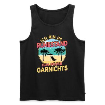 Ich Bin Im Ruhestand Ich Muss Garnichts Rentner - Männer Premium Bio Tank Top - Schwarz - Vorne - Michal (187cm)