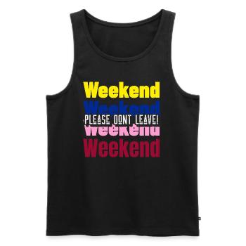 Please dont leave! - Weekend Edition - Männer Premium Bio Tank Top - Schwarz - Vorne - Michal (187cm)