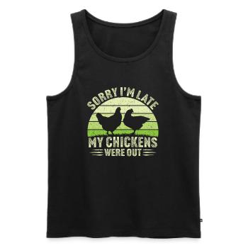 Sorry i'm late my chickens were out chicken - Men's Premium Organic Tank Top - black - Front - Michal (187cm)