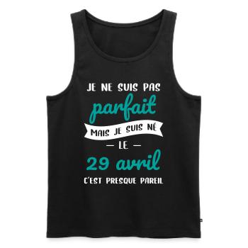 Anniversaire - Pas parfait mais né le 29 Avril - Débardeur bio Premium Homme - noir - Devant - Michal (187cm)