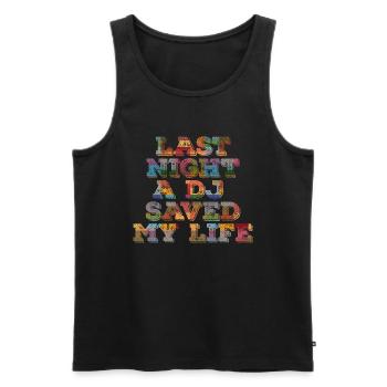 Last night a dj saved my life - Men's Premium Organic Tank Top - black - Front - AI Model Male 178 light (178cm)