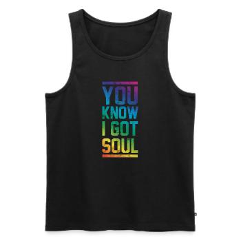 You know i got Soul - Men's Premium Organic Tank Top - black - Front - AI Model Male 178 light (178cm)