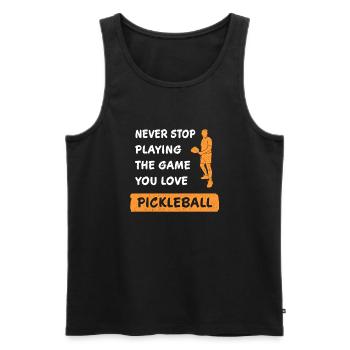 Never stop playing the game pickleball saying - Men's Premium Organic Tank Top - black - Front - Michal (187cm)