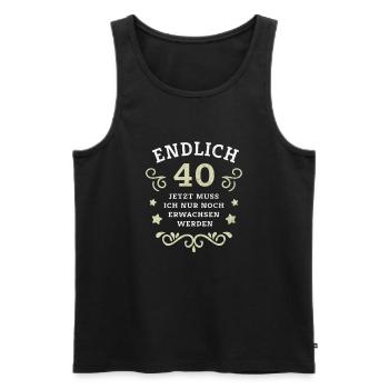 Endlich 40. Geburtstag nur noch erwachsen werden - Männer Premium Bio Tank Top - Schwarz - Vorne - Michal (187cm)