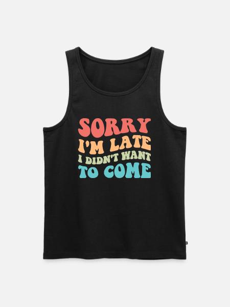 Tut mir leid, ich bin spät dran, ich wollte nicht kommen III - Männer Premium Bio Tank Top - Schwarz