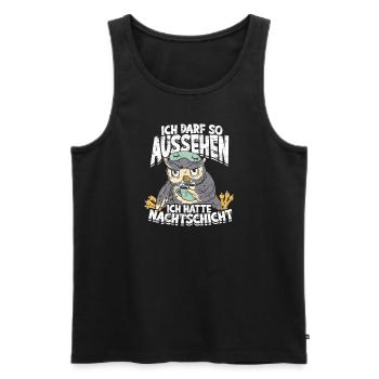 ICH DARF SO AUSSEHEN ICH HATTE NACHTSCHICHT - - Männer Premium Bio Tank Top - Schwarz - Vorne - Michal (187cm)
