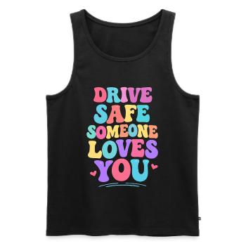 Drive carefully, someone loves you - Men's Premium Organic Tank Top - black - Front - AI Model Male 178 light (178cm)