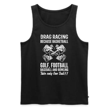 Drag Racing Humor Drag Racer - Men's Premium Organic Tank Top - black - Front - AI Model Male 178 light (178cm)