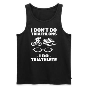 I Don't Do Triathlons I Do Triathlete Sportler - Männer Premium Bio Tank Top - Schwarz - Vorne - AI Model Male 178 light (178cm)