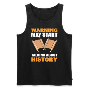 Warning May Start Talking About History - Männer Premium Bio Tank Top - Schwarz - Vorne - Michal (187cm)