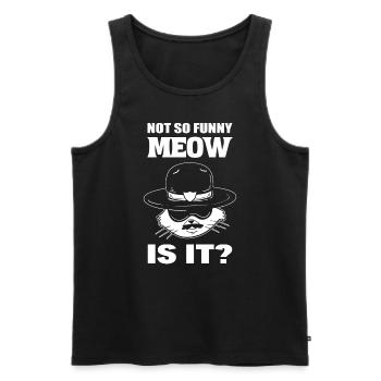 Not So Funny, Meow Is It? Marshall - Männer Premium Bio Tank Top - Schwarz - Vorne - AI Model Male 178 light (178cm)