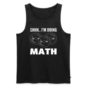 Shhh... I'm Doing Math Gewichtheber - Männer Premium Bio Tank Top - Schwarz - Vorne - AI Model Male 178 light (178cm)