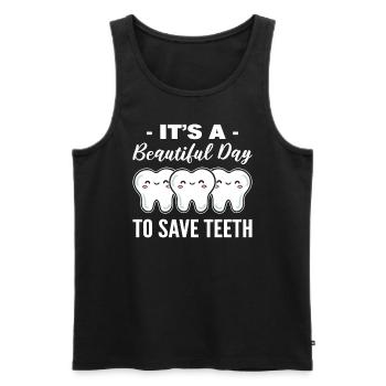 It's A Beautiful Day To Save Teeth Zahntechniker - Männer Premium Bio Tank Top - Schwarz - Vorne - Michal (187cm)