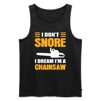 I Don't Snore I Dream I Am A Chainsaw Kettensäge - Männer Premium Bio Tank Top - Schwarz - Vorne - Michal (187cm)