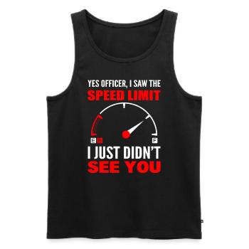 Yes Officer, I Saw The Speed Limit I Just Didn't - Männer Premium Bio Tank Top - Schwarz - Vorne - AI Model Male 178 light (178cm)