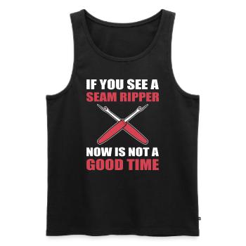 If You See A Seam Ripper Now Is Not A Good Time - Männer Premium Bio Tank Top - Schwarz - Vorne - Michal (187cm)