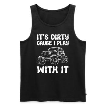 It's Dirty Cause I Play With It Offroad-Fahrer - Männer Premium Bio Tank Top - Schwarz - Vorne - AI Model Male 178 light (178cm)