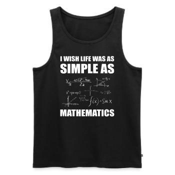 I Wish Life Was As Simple As Mathematics Mathe - Männer Premium Bio Tank Top - Schwarz - Vorne - Michal (187cm)