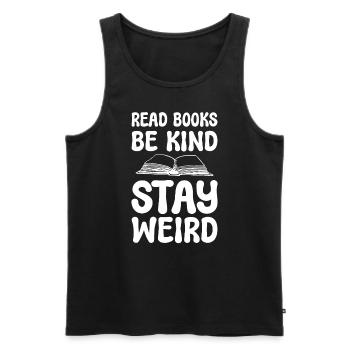 Read Books Be Kind Stay Weird Begeisterter Leser - Männer Premium Bio Tank Top - Schwarz - Vorne - AI Model Male 178 light (178cm)