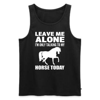 Leave Me Alone I'm Only Talking To My Horse Reiter - Männer Premium Bio Tank Top - Schwarz - Vorne - Michal (187cm)