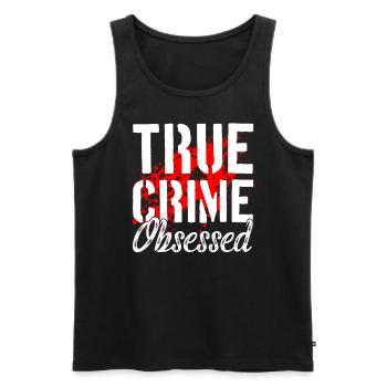 True Crime Obsessed Wahre Kriminalität - Männer Premium Bio Tank Top - Schwarz - Vorne - Michal (187cm)