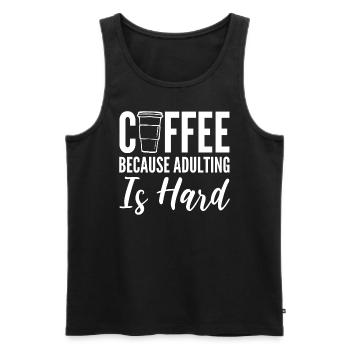 Coffee Because Adulting Is Hard Kaffeesüchtiger - Männer Premium Bio Tank Top - Schwarz - Vorne - Michal (187cm)