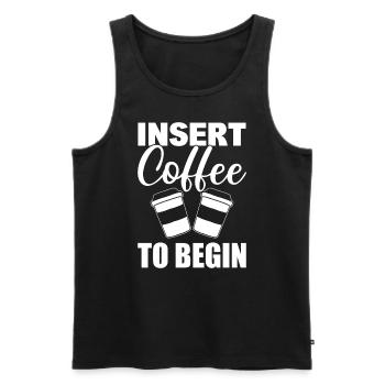 Insert Coffee To Begin Kaffeeliebhaber - Männer Premium Bio Tank Top - Schwarz - Vorne - Michal (187cm)