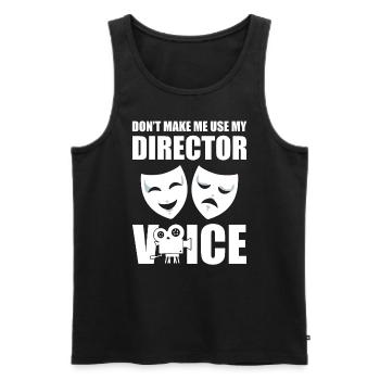 Don't Make Me Use My Director Voice Casting - Männer Premium Bio Tank Top - Schwarz - Vorne - AI Model Male 178 light (178cm)