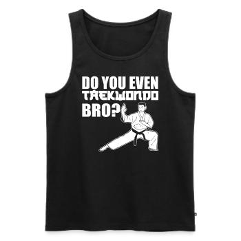 Do You Even Taekwondo Bro Taekwondo - Männer Premium Bio Tank Top - Schwarz - Vorne - Michal (187cm)