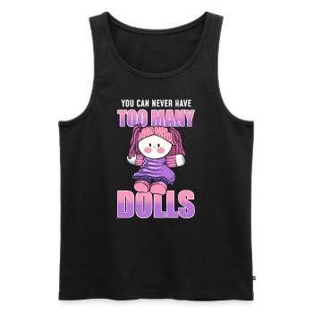 You Can Never Have Too Many Dolls Puppen - Männer Premium Bio Tank Top - Schwarz - Vorne - AI Model Male 178 light (178cm)