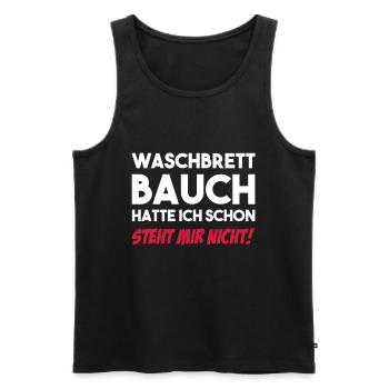 Waschbrettbauch Hatte Ich Schon - Steht Mir Nicht! - Männer Premium Bio Tank Top - Schwarz - Vorne - Michal (187cm)