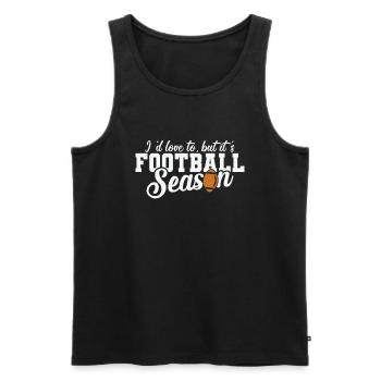 I'd love to, but it's Football Season - Men's Premium Organic Tank Top - black - Front - Michal (187cm)
