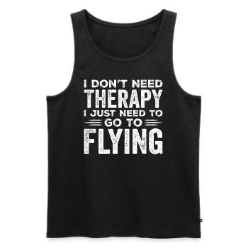 I Don't Need Therapy I Just Need to go Flying - Débardeur bio Premium Homme - noir - Devant - Michal (187cm)