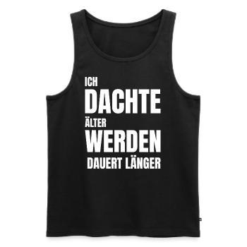 ICH DACHTE ÄLTER WERDEN DAUERT LÄNGER - Männer Premium Bio Tank Top - Schwarz - Vorne - Michal (187cm)