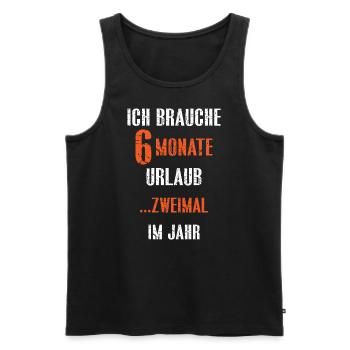 ICH BRAUCHE 6 MONATE URLAUB....ZWEIMAL IM JAHR - Männer Premium Bio Tank Top - Schwarz - Vorne - AI Model Male 178 light (178cm)