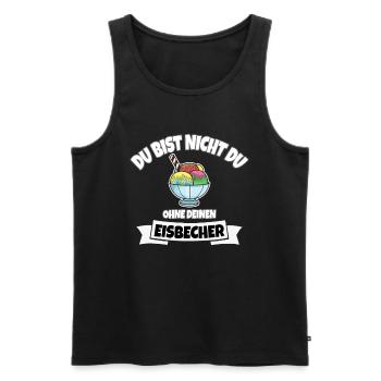 DU BIST NICHT DU OHNE EISBECHER - Männer Premium Bio Tank Top - Schwarz - Vorne - AI Model Male 178 light (178cm)