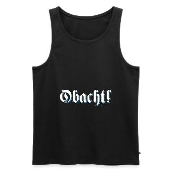 Obacht Achtung Bayern Bayrisch Mundart Dialekt - Männer Premium Bio Tank Top - Schwarz - Vorne - Michal (187cm)