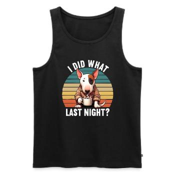 I Did What Last Night Miniatur Bullterrier Bully - Männer Premium Bio Tank Top - Schwarz - Vorne - Michal (187cm)