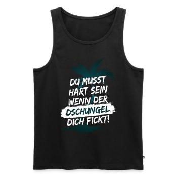 Du musst hart sein, wenn der Dschungel dich fickt! - Männer Premium Bio Tank Top - Schwarz - Vorne - Michal (187cm)