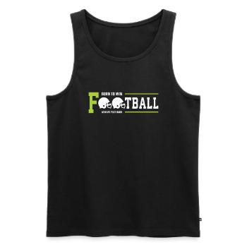 Citation de football américain Born To Win Gift - Débardeur bio Premium Homme - noir - Devant - Michal (187cm)