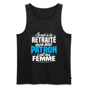 Cadeau retraité, Mon seul patron c'est ma femme - Débardeur bio Premium Homme - noir - Devant - Michal (187cm)