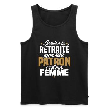 Cadeau retraité, Mon seul patron c'est ma femme - Débardeur bio Premium Homme - noir - Devant - Michal (187cm)